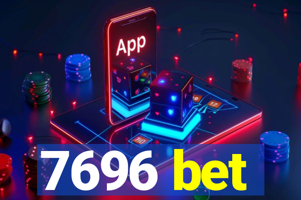 7696 bet